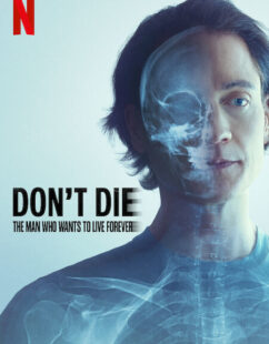 مشاهدة فيلم Don’t Die: The Man Who Wants to Live Forever 2025 مترجم حصرى اون لاين على أكثر من سيرفر