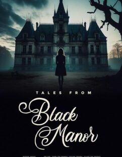مشاهدة فيلم Tales from Black Manor 2025 مترجم حصرى اون لاين على أكثر من سيرفر