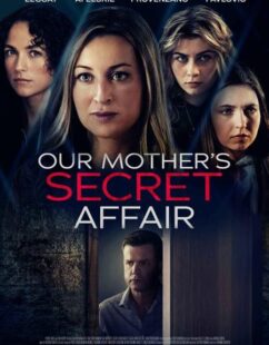 مشاهدة فيلم Our Mother’s Secret Affair 2024 مترجم حصرى اون لاين على أكثر من سيرفر